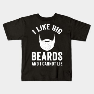 I like big beards and I cannot lie Kids T-Shirt